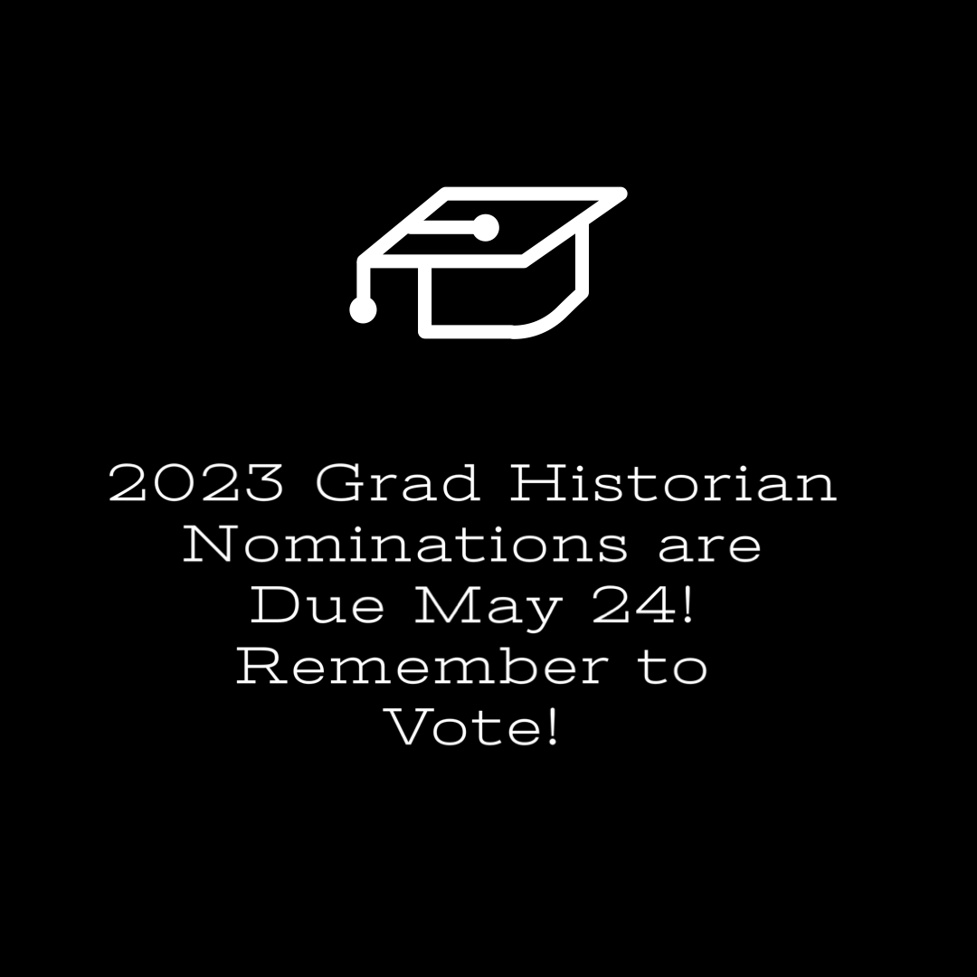Grads: Vote for Your Historians