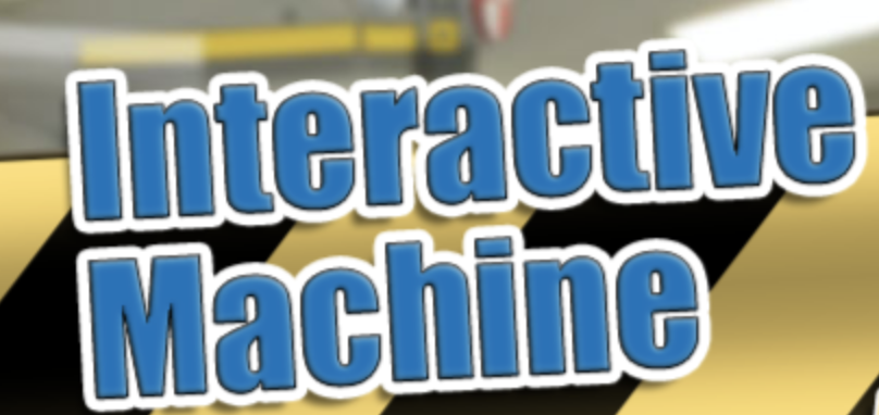 Interactive Machine